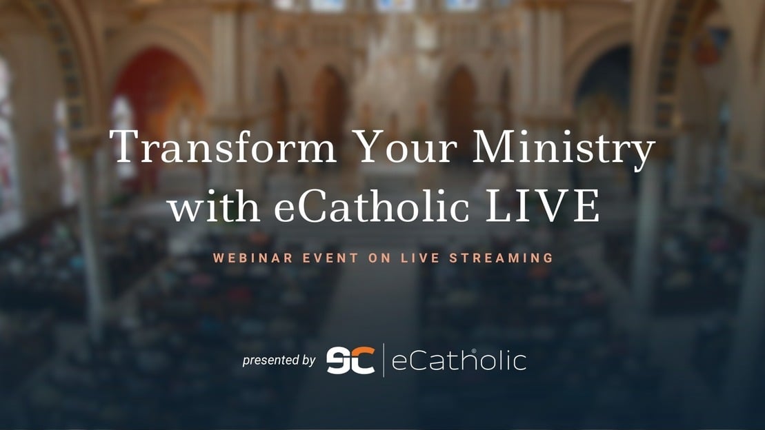 [WEBINAR] Transform Your Ministry with eCatholic LIVE