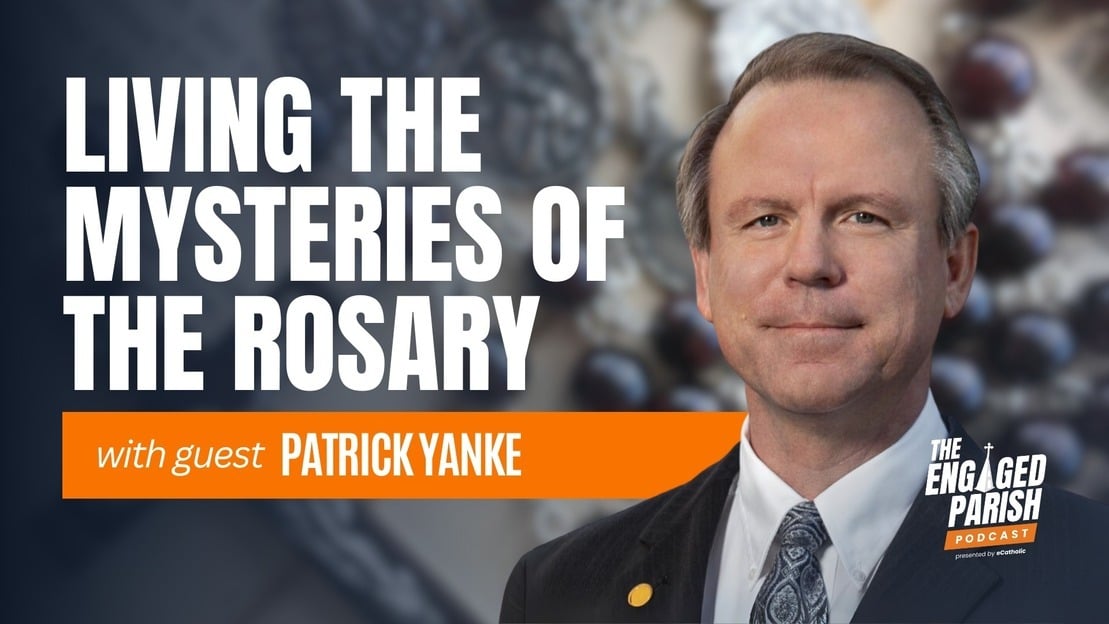 Living the Mysteries of the Rosary: A Conversation with Patrick Yanke