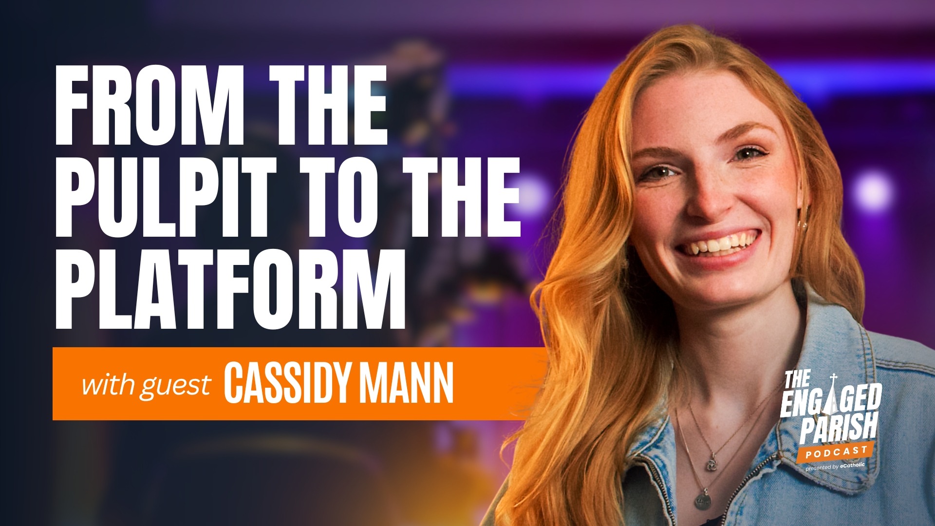 How PriestPro is Powering the Next Wave of Digital Evangelization with Cassidy Mann
