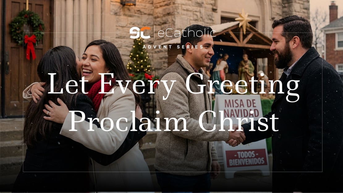 Preparing the Way for Christ: An Advent Series (Part VI)