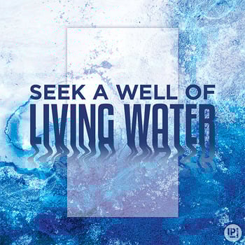 Thirsting for Living Water