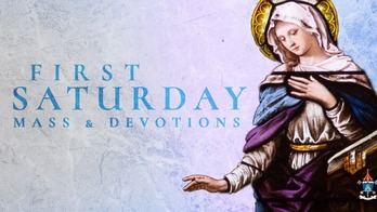 First Saturday Mass and Devotions