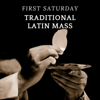First Saturday Traditional Latin Mass