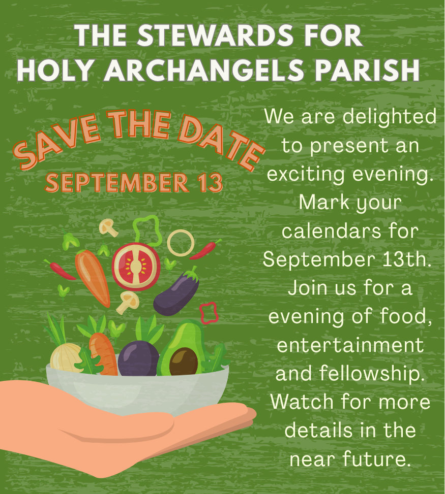 The Stewards for Holy Archangels Parish Save the Date September 13