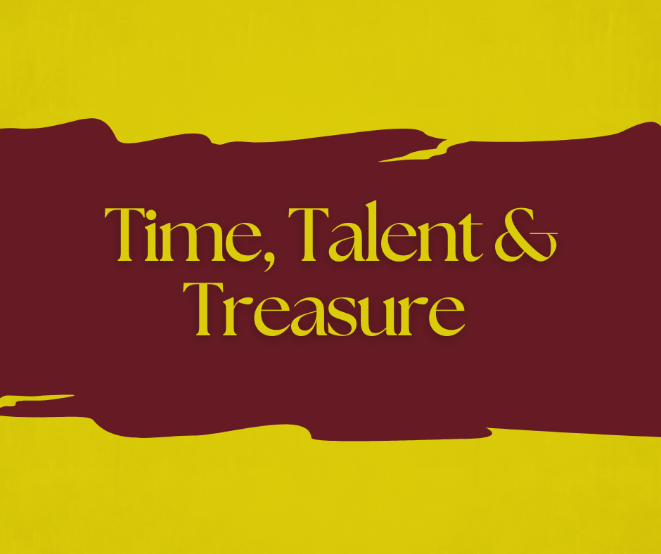 Time, Talent & Treasure: Stewardship Opportunities