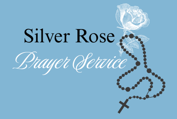 Silver Rose Prayer Service