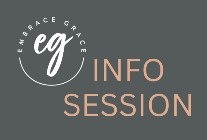 Embrace Grace Info Session