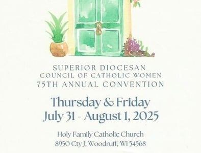Register by July 11  Superior Diocesan Council of Catholic Women 75th Annual Convention