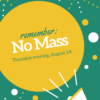 NO MASS THIS EVENING!