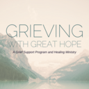 Grieving with Great Hope