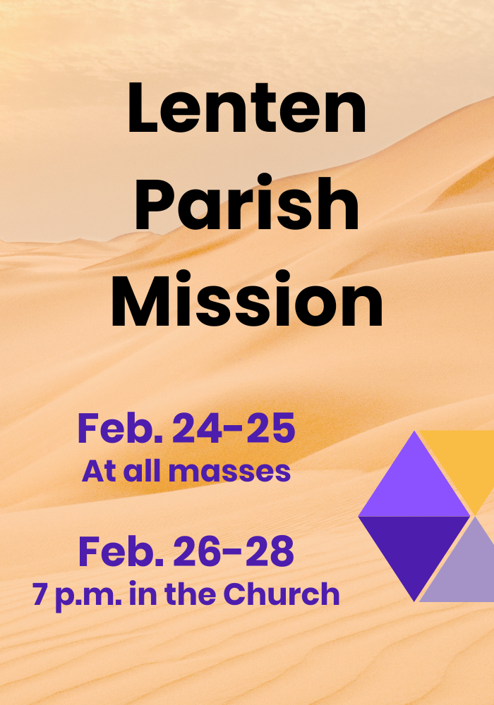 CtR Lenten Parish Mission, Feb. 24-25 after all masses and Feb. 26-28 at 7 p.m. in the Church