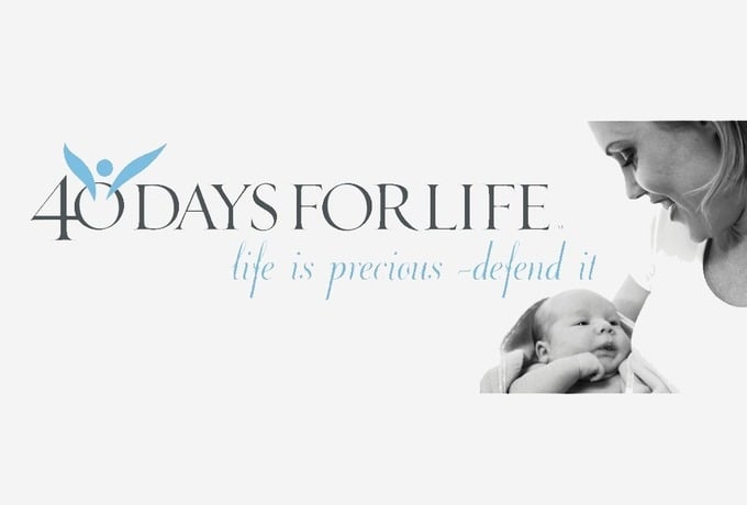 40 Days for Life; Spring 2025 Campaign