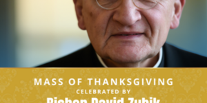 Mass of Thanksgiving Celebrated by Bishop Zubik