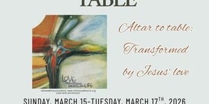Come to the Table- Ignatian Retreat