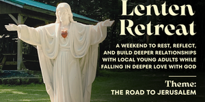 Faith on Fire Lenten Retreat
