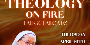 Faith on Fire: Theology on Fire Talk & Tailgate