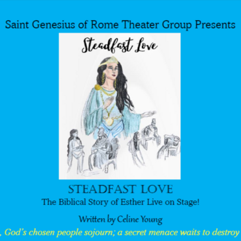 Steadfast Love: The Biblical Story of Esther Live on Stage!
