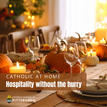 Catholic at Home: Hospitality Without the Hurry