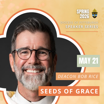 Diocese of Pittsburgh Speaker Series - 