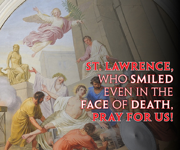 Feast of St. Lawrence Deacon and Martyr