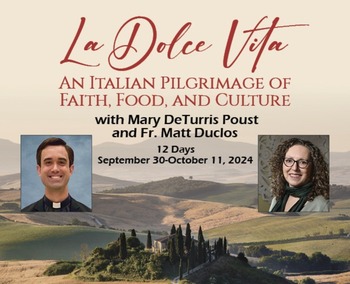2024 Italy Pilgrimage with Fr. Matt and Mary DeTurris Poust