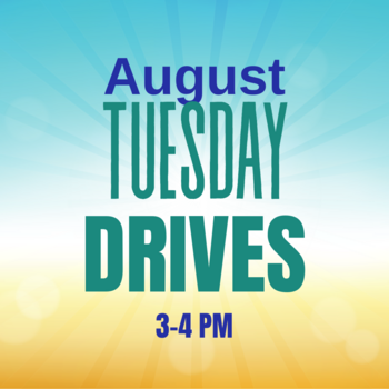 AUGUST TUESDAY DRIVES