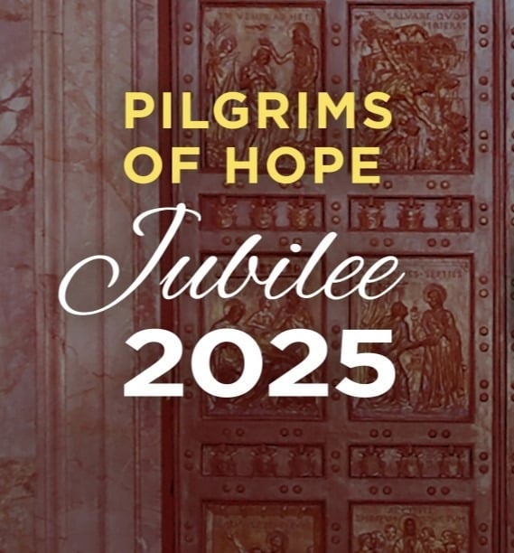 Pilgrims of Hope Jubilee 2025