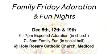 Family Friday Adoration & Fun Nights