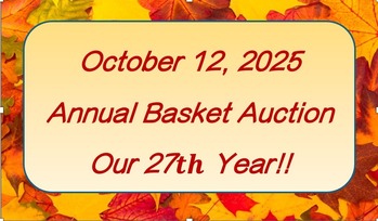 Oct. 12 - Queen of Peace Annual Basket Auction - - Our 27th Year!!