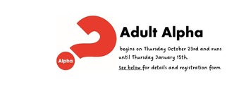 ADULT ALPHA begins.......Thursday October 23rd..CLICK for details & registration form