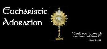 Weekly Eucharistic Adoration