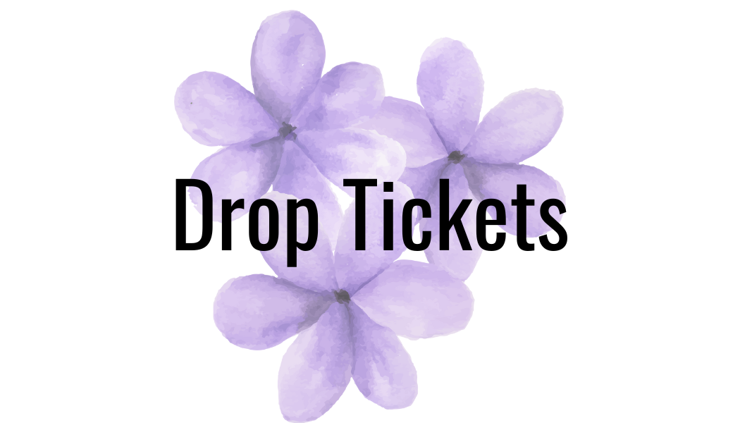 Drop Tickets