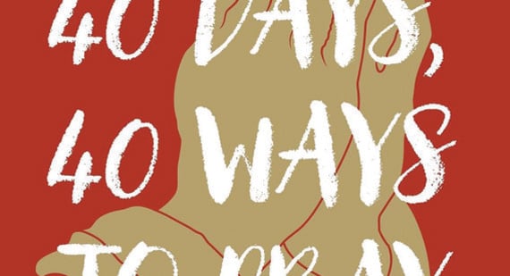 Book review: ‘40 Days, 40 Ways to Pray’