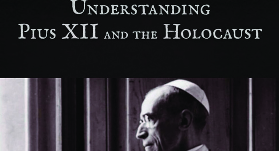 Book review: Understanding Pius XII and the Holocaust