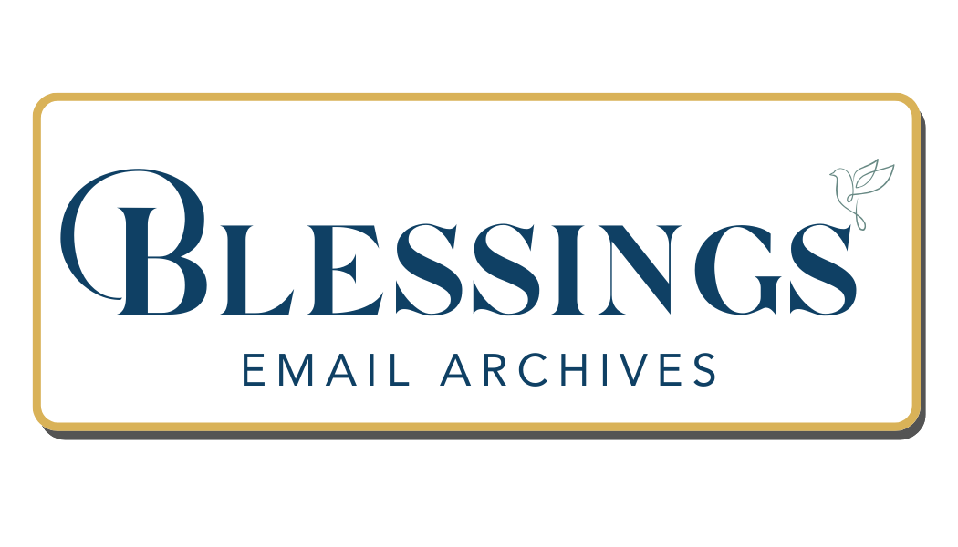 Blessings Email Archives