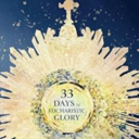 33 Days to Eucharistic Glory and Consecration