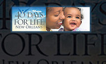 40 Day for Life N.O. campaign Sept. 25-Nov. 3
