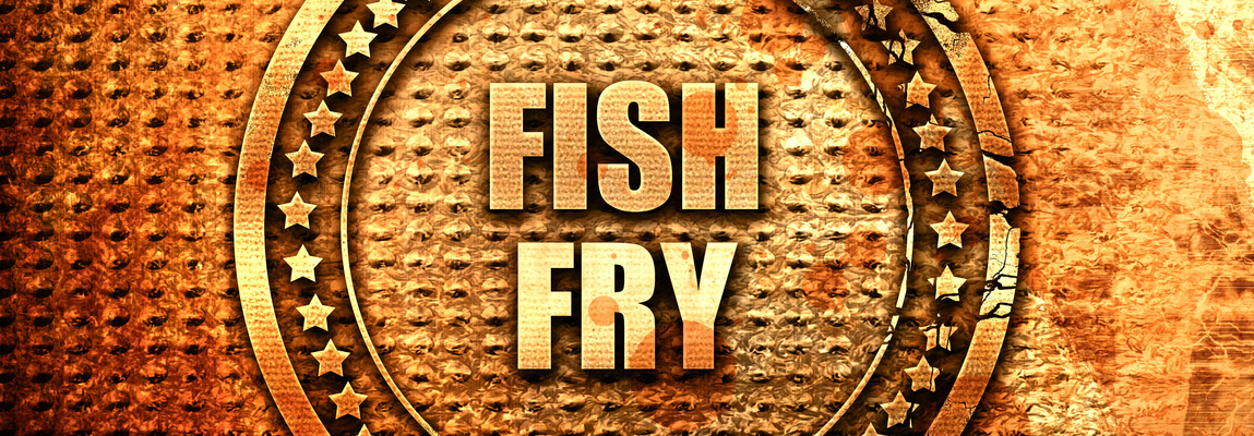 UPDATED - Friday Fish Fry Time