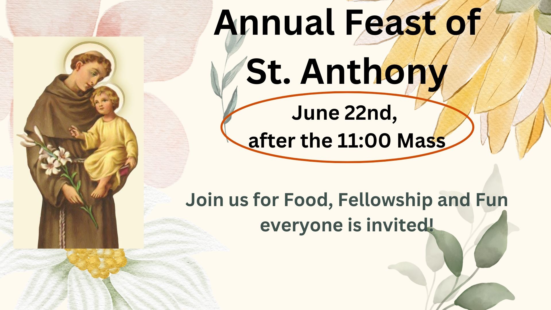 Annual Feast of Saint Anthony - June 22, after the 11AM Mass