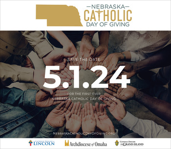 Nebraska’s Catholic dioceses come together for the first Nebraska Catholic Day of Giving on May 1