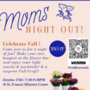 Calling All Moms...Mom's Night Friday, October 17th