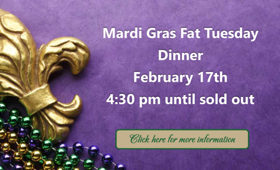 Fat Tuesday  Feb. 17th