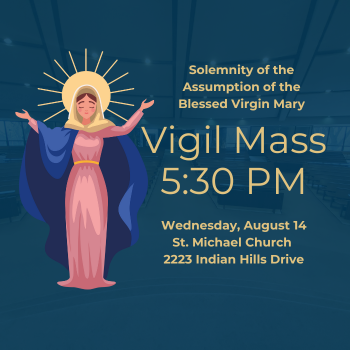 Vigil of the Solemnity of the Assumption of the Blessed Virgin Mary (SM)