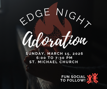 EDGE Event - Adoration + Fun