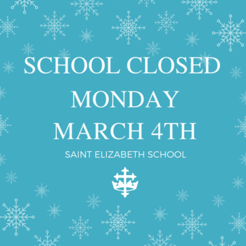 SCHOOL CLOSED MONDAY MARCH 4TH