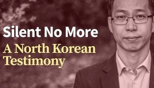 SILENT NO MORE: A North Korean Testimony