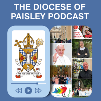 One Year Anniversary of the Diocese Of Paisley Podcast