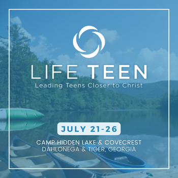 Life Teen Camp: Summer 2025