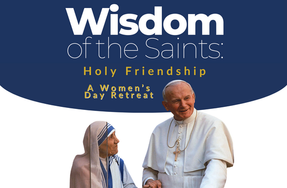 Wisdom of the Saints: Holy Friendship - A WOMEN's Day Retreat