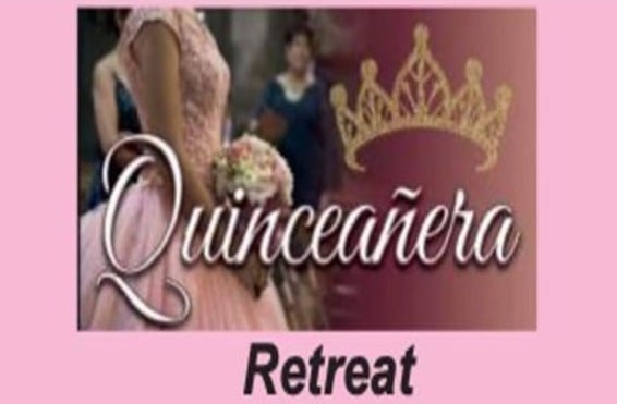 Quinceanera Retreat
